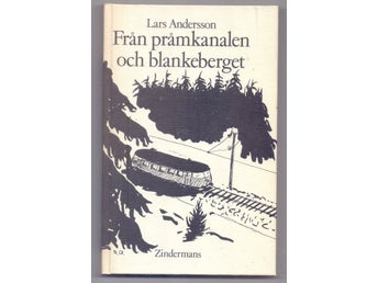 Från pråmkanalen och blankeberget av Lars Andersson, 1984, 1:a upplaga