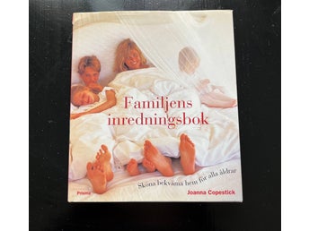 Familjens inredningsbok - sköna, bekväma hem för alla åldrar av Copestick,Joanna