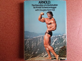 ARNOLD: The Education of a Bodybuilder by Arnold Schwarzenegger, 1979