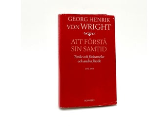 Att förstå sin samtid - Tanke och förkunnelse av Georg Henrik von Wright