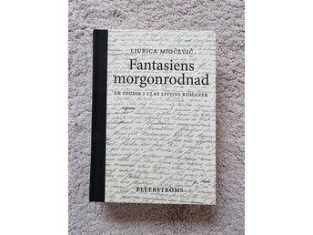 Fantasiens morgonrodnad: En studie i Clas Livijns romaner av Ljubica Miocevic
