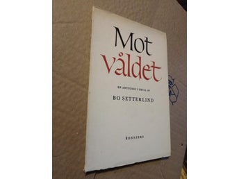 Mot våldet ett antologi i urval av Bo Setterlind, bok häftad Very Good