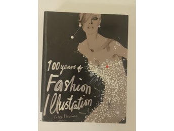100 Years of Fashion Illustration av Cally Blackman, AVHÄMTNING I GBG