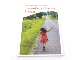 Investera i barns hälsa av Sven Bremberg & Lilly Eriksson