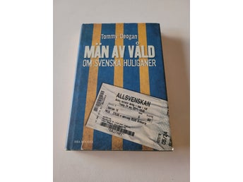 Män av våld : om svenska huliganer av Tommy Deogan, 2011
