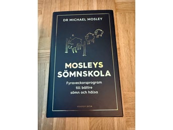 Mosleys sömnskola: : Fyraveckorsprogram till bättre sömn och hälsa