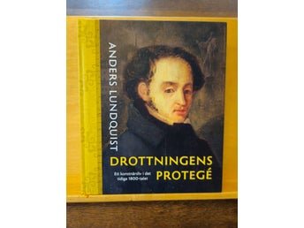 Drottningens protegé - ett konstnärsliv i det tidiga 1800-talet, Anders Lundquis