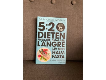 5:2 DIETEN av Dr Michael Mosley & Mimi Spencer, 2013