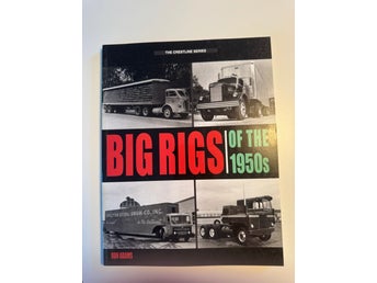 Big Rigs of the 1950s av Ron Adams, publicerad 2004