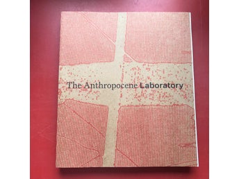 THE ANTHROPOCENE LABORATORY Förlaget 284, 2023