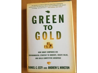 Green to Gold av D. Esty, Andrew S Winston Hur smarta företag använder grön stra