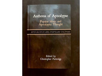 Anthems of Apocalypse: Popular Music and Apocalyptic Thought