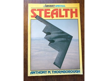 Stealth - Anthony M. Thornborough (Stealthflygplan, bombplan, bomber)