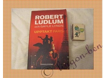 Robert Ludlum & Gayle Lynds - Upptakt Paris