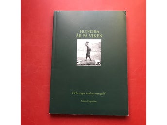 HUNDRA ÅR PÅ VIKEN Och några tankar om golf Anders Engström 2023