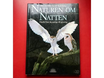 NATUREN OM NATTEN Djurliv från skymning till gryning Jane Burton Kim Taylor 1984