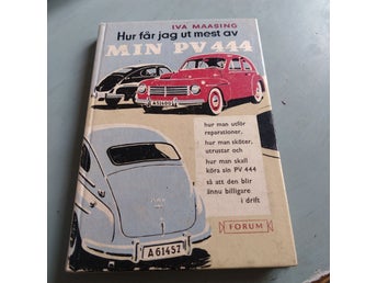 Hur får jag ut mest av MIN Volvo PV 444 av Iva Maasing, 1955