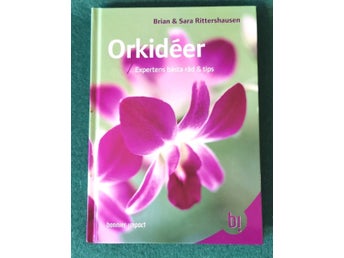 Orkidéer: Expertens bästa råd och tips - Brian & Sara Rittershausen