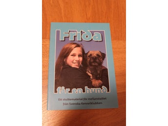 Frida får en hund - Svenska Kennelklubben, för mellanstadiet.