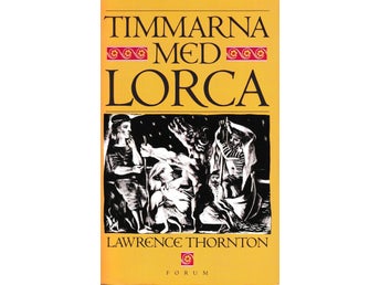 Timmarna med Lorca av Lawrence Thornton.