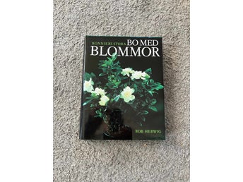 Bonniers stora Bo med blommor av Herwig, Rob - Alm, Gustaf - Kyriakidis, Märtha