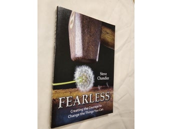Fearless Creating the Courage to Change the Things You Can - Steve Chandler. VF