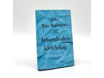 Århundradets kärlekskrig av Ebba Witt-Brattström