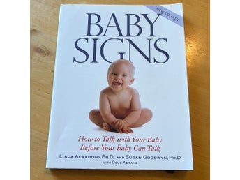 Baby Signs: How to Talk with Your Baby Before Your Baby Can Talk, Linda