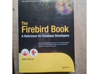 The Firebird Book: A Reference for Database Developers, Helen Borrie