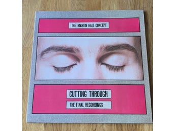The Martin Hall Concept - Cutting Through - The Final Recordings - Vinyl LP