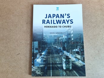 Japan's Railways - Hokkaido to Chubu - skriven av Dave Spoonley (Key Books) NY!