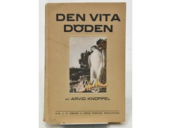 Den vita döden samt andra skisser och skildringar.. / Knöppel, Arvid
