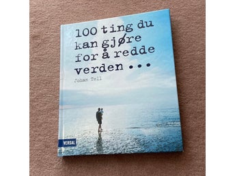 100 ting du kan gjøre for å redde verden... av Johan Tell (2007)