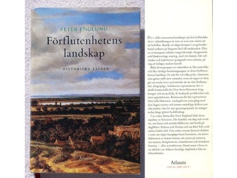 Peter Englund: Förflutenhetens landskap – historiska essäer