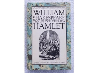 William Shakespeare: Troilus och Cressida; Hamlet