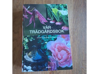 Vår trädgårdsbok - Christel Kvant, Inger Palmstierna - 2007