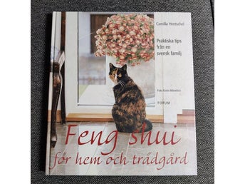 Feng shui för hem och trädgård : praktiska tips från en svensk familj