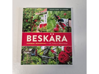 Beskära : handbok i beskärning av träd, buskar & klätterväxter av Susanna