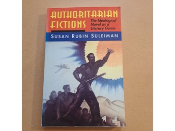 Authoritarian Fictions av Susan Rubin Suleiman, 1983