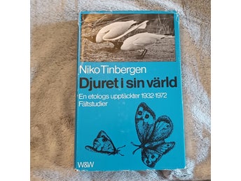 Djuret i sin värld: En etologs upptäckter 1932-1972 - Niko Tinbergen