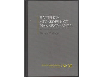 Rättsliga åtgärder mot människohandel: att skydda offer eller möta...