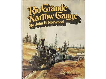 Rio Grande Narrow Gauge av John B. Norwood, 1983