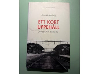 Ett kort uppehåll på vägen från Auschwitz, Göran Rosenberg, 2012