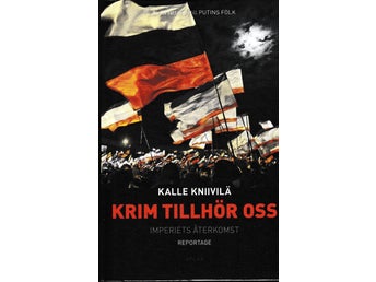 Krim tillhör oss - imperiets återkomst av Kalle Kniivilä