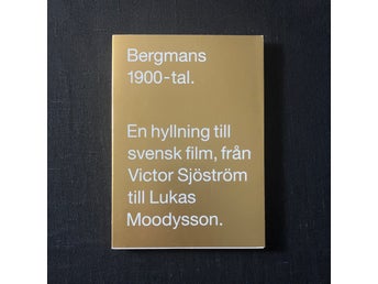 Gunnar Bergdahl – Bergmans 1900-tal. En hyllning till svensk film.